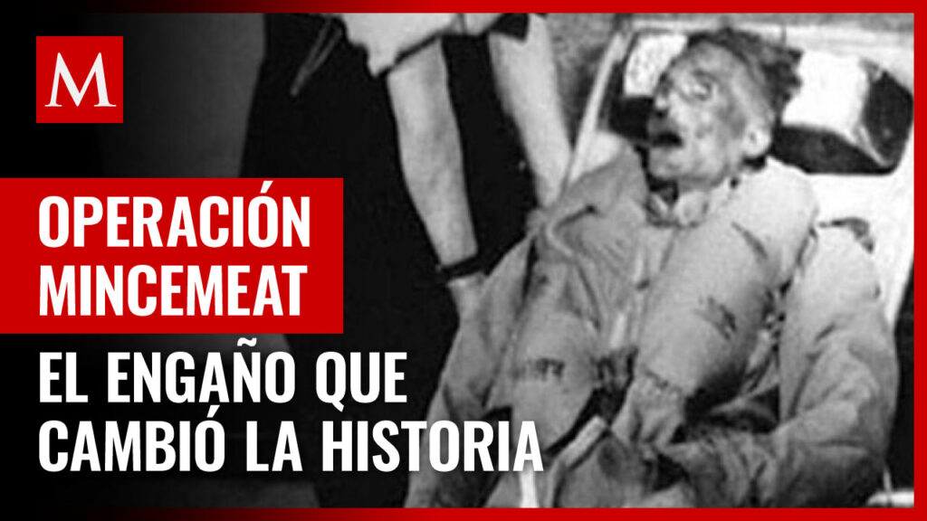 El cadáver que engañó a Hitler: La Operación Mincemeat